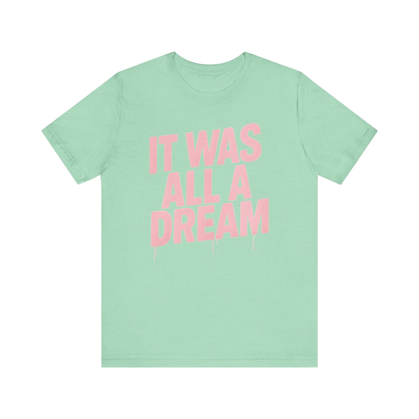 'It Was All A Dream' Unisex Graphic Heather Tee