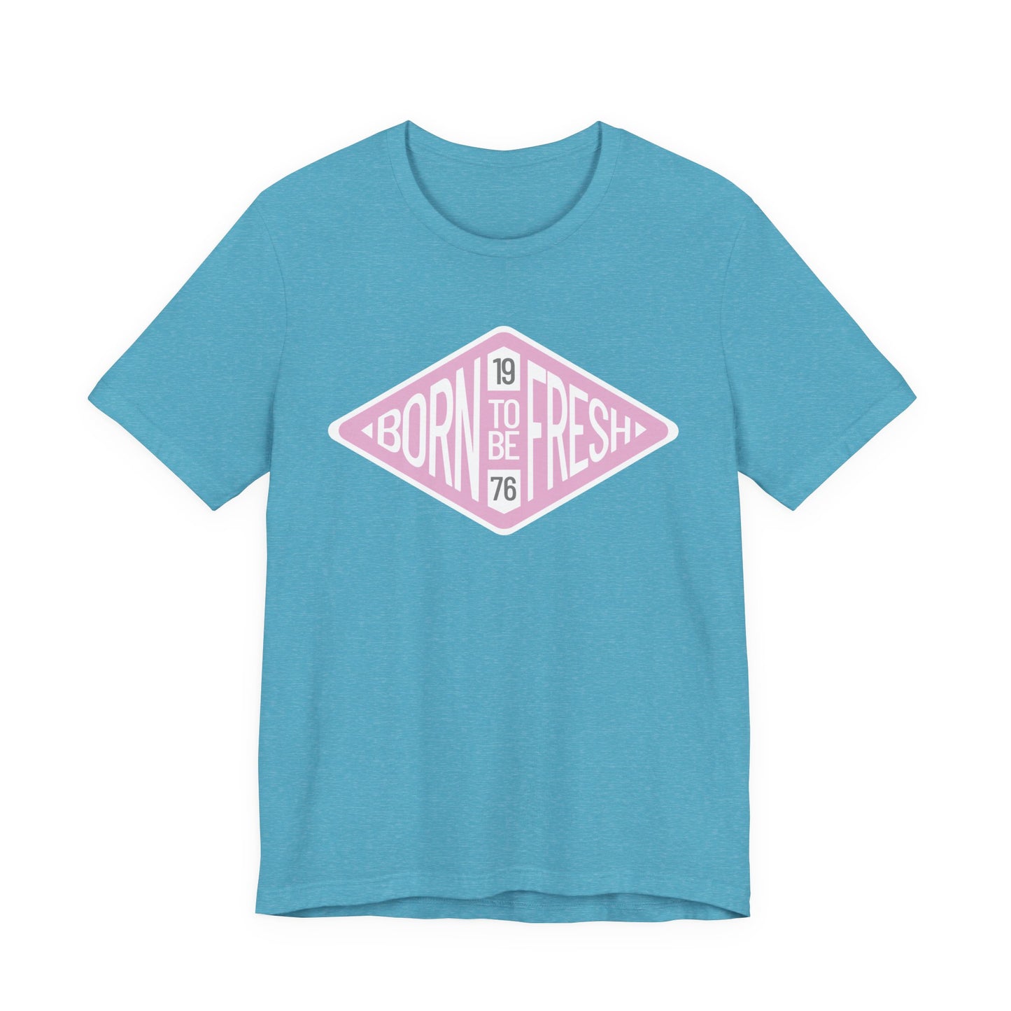 'Born To Be Fresh' T-Shirt Unisex Jersey Graphic Tee