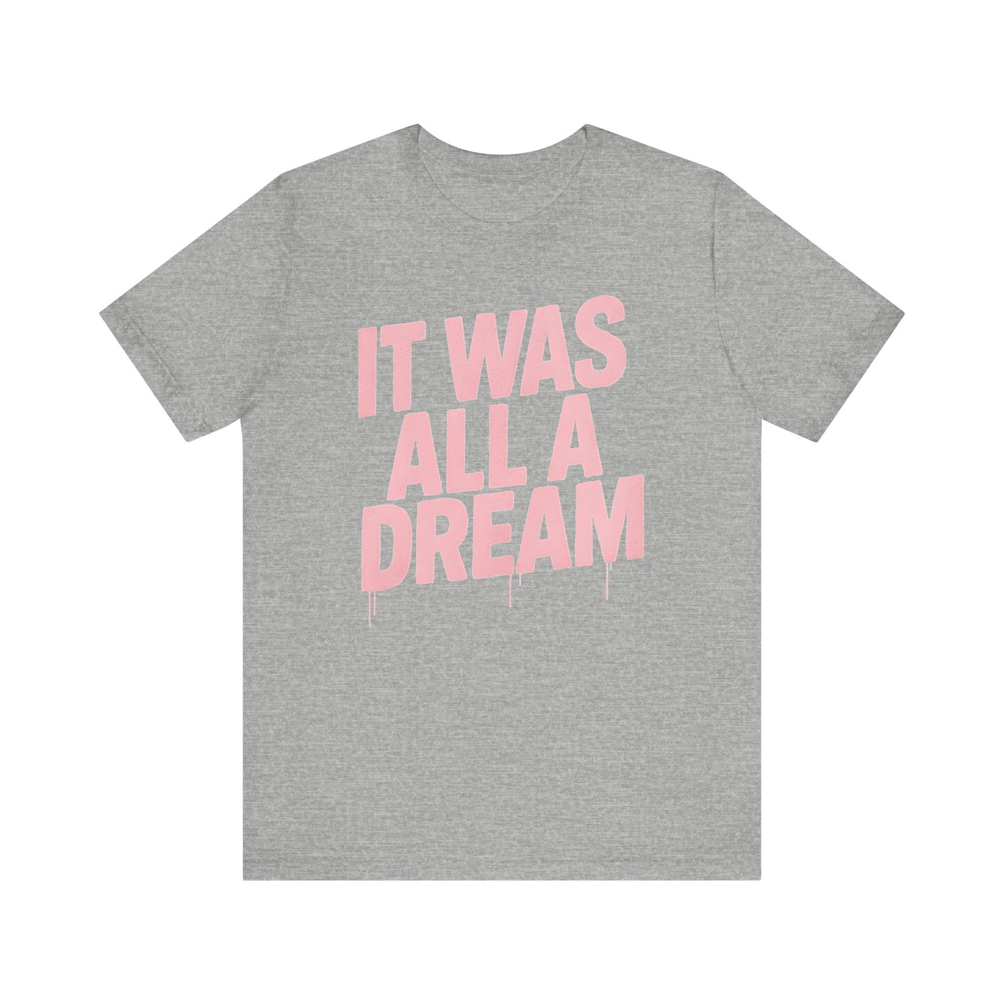 'It Was All A Dream' Unisex Graphic Heather Tee