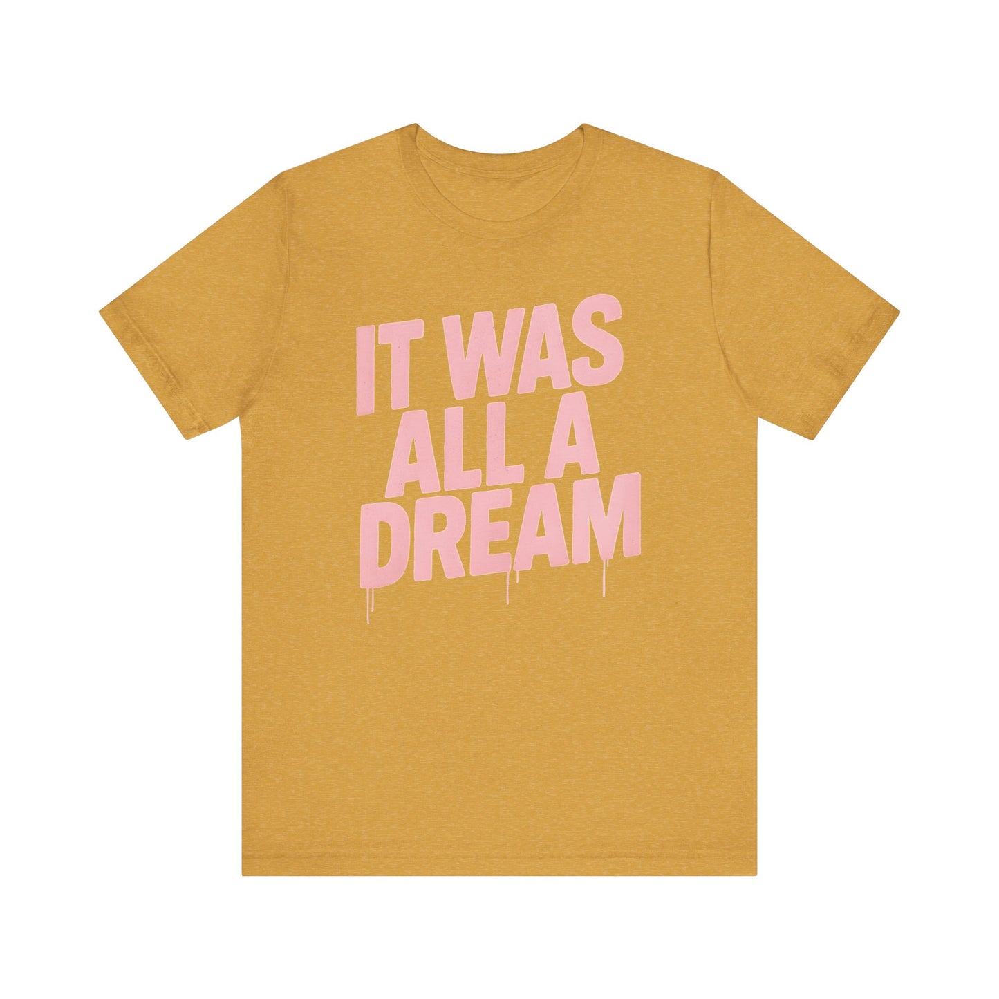 'It Was All A Dream' Unisex Graphic Heather Tee