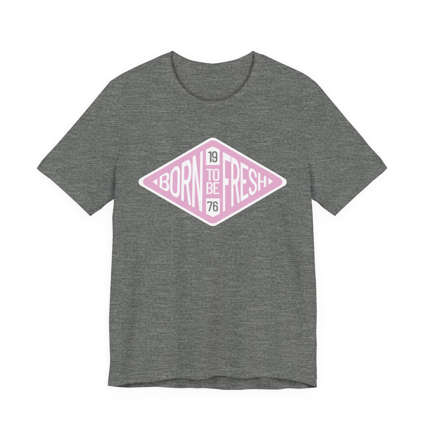 'Born To Be Fresh' T-Shirt Unisex Jersey Graphic Tee