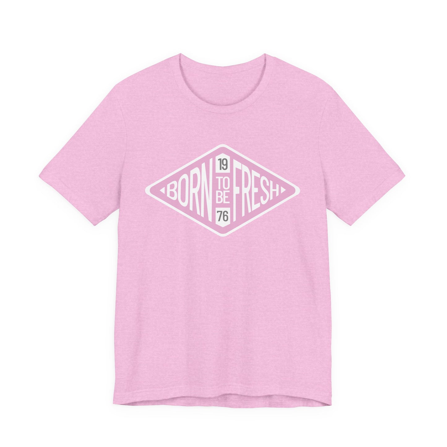 'Born To Be Fresh' T-Shirt Unisex Jersey Graphic Tee
