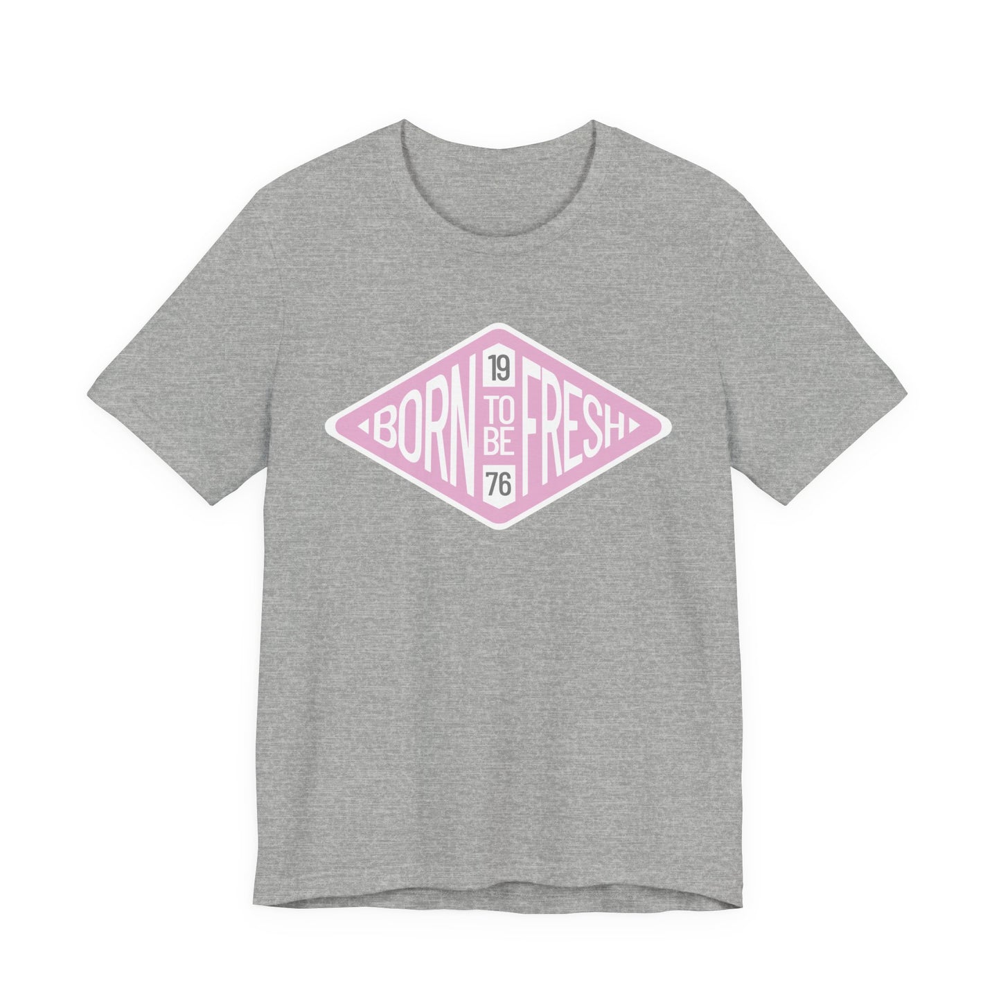'Born To Be Fresh' T-Shirt Unisex Jersey Graphic Tee