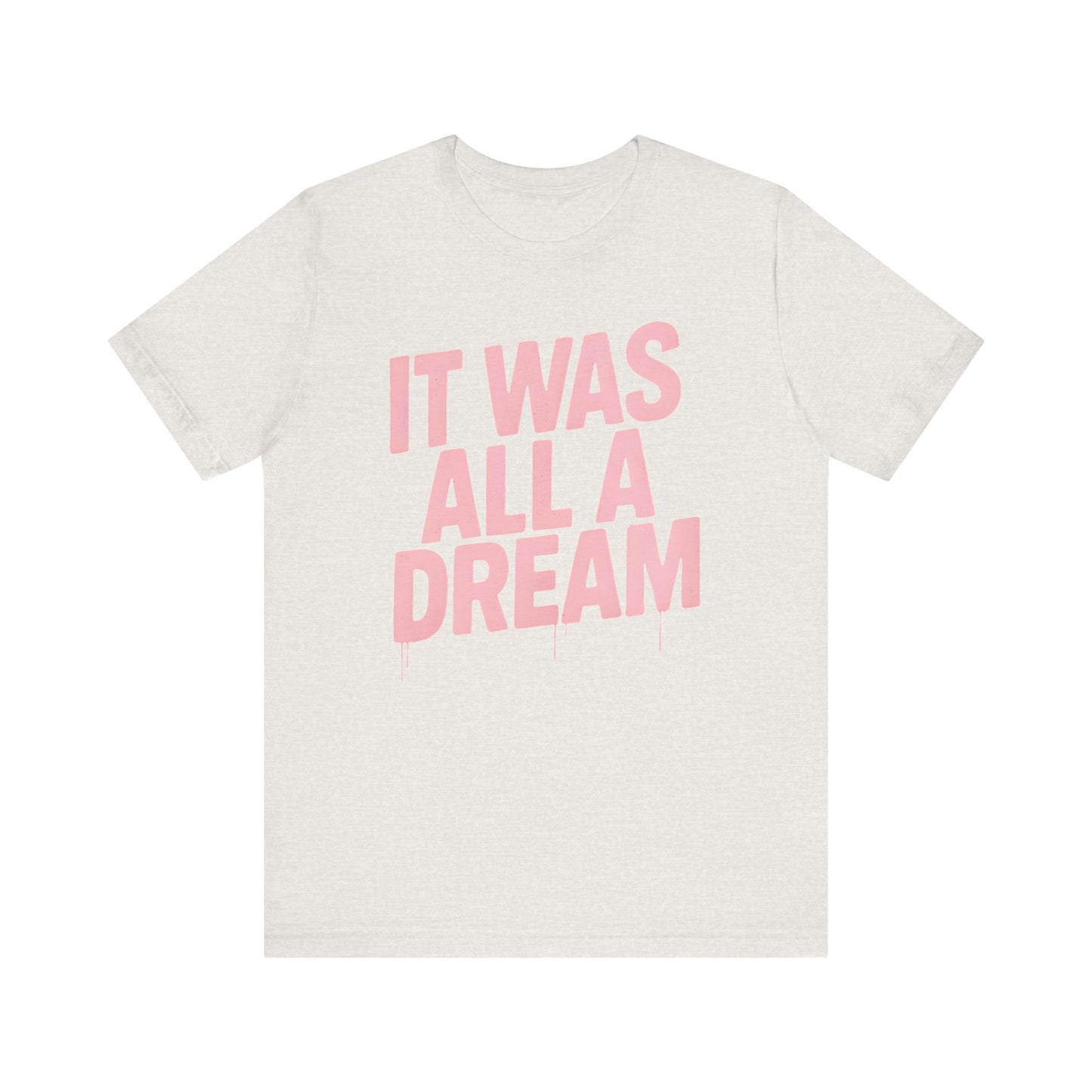 'It Was All A Dream' Unisex Graphic Heather Tee